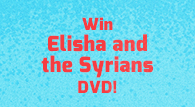 Elisha and the Syrians DVD